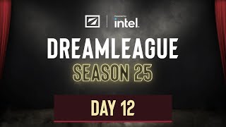 DreamLeague S25  Day 12 [upl. by Aharon]