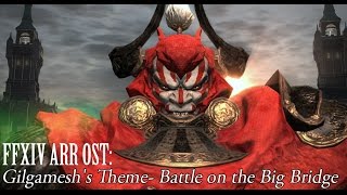 FFXIV OST Gilgamesh Theme  Battle on the Big Bridge [upl. by Eiramesor]