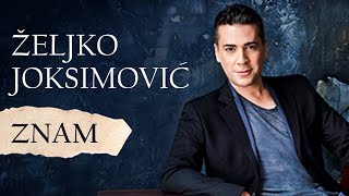 Željko Joksimović  Znam Official Music Audio [upl. by Mclain]