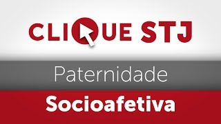 Clique STJ  Paternidade Socioafetiva 05102018 [upl. by Boatwright]