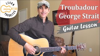 Troubadour  George Strait  Guitar Tutorial  Lesson [upl. by Aimahc]