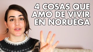 4 COSAS QUE AMO DE VIVIR EN NORUEGA [upl. by Hobbs]