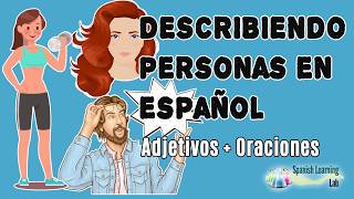 Describiendo Personas en Español Adjetivos y Oraciones [upl. by Assirod668]