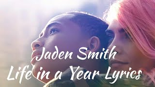 Jaden ft Taylor Felt  Life in A Year Lyrics  From quotLife in a Yearquot Movie soundtracks [upl. by Allyce]