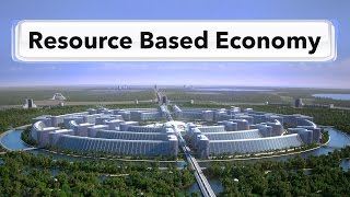 Introduction to a Resource Based Economy [upl. by Lleraj]