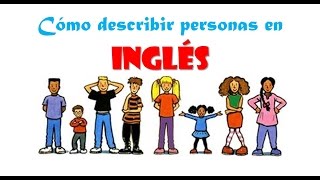 Cómo describir personas en INGLÉS fácil [upl. by Maleki357]