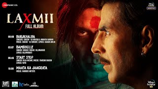 Laxmii  Full Album  Akshay Kumar amp Kiara Advani [upl. by Nivram829]