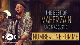 Maher Zain  Number One For Me  The Best of Maher Zain Live amp Acoustic [upl. by Gnok]