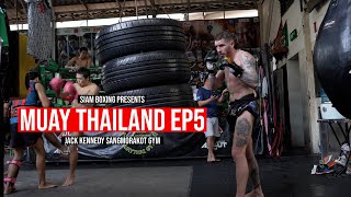 Muay Thailand EP5  Jack Kennedy Sangmorakot Gym Bangkok [upl. by Sucam]