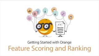 Getting Started with Orange 10 Feature Scoring and Ranking [upl. by Okihcas]