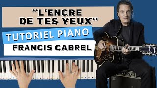 Francis Cabrel  Lencre de tes yeux  Piano tuto facile arpèges [upl. by Tavey180]