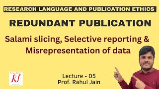 Redundant Publications  Salami Slicing  Selective Reporting  Misrepresentation of Data  L  05 [upl. by Peery939]