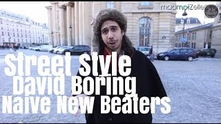 David Boring Naive New Beaters le Street Style [upl. by Nnaylloh]