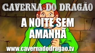 Caverna do Dragão  Episódio 1  A Noite sem Amanhã HD [upl. by Radcliffe]