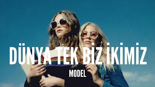 Model  Dünya Tek Biz İkimiz Lyrics [upl. by Gris]