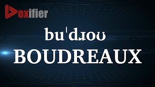 How to Pronunce Boudreaux in English  Voxifiercom [upl. by Winou]