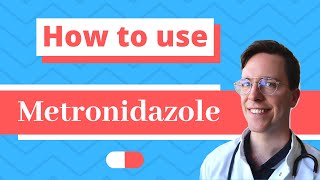 How and When to use Metronidazole Flagyl Metrogel  Doctor Explains [upl. by Nirraj]