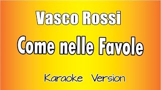 Vasco Rossi  Come Nelle Favole Versione Karaoke Academy Italia [upl. by Fletcher727]