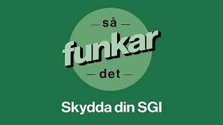 Därför ska du skydda din SGI [upl. by Garreth188]