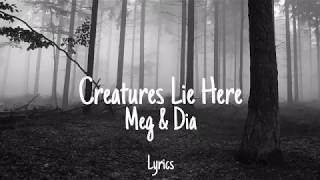 Creatures Lie Here  Meg amp Dia  DotEXE Remix   Lyrics [upl. by Egan413]