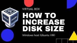 VirtualBox How to Increase Disk Size Windows Host Ubuntu VM [upl. by Conall181]