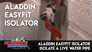 Aladdin EasyFit Isolator  Isolate a live water pipe [upl. by Kevon]