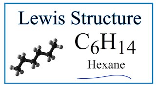 How to Draw the Lewis Dot Structure for C6H14 Hexane [upl. by Runck76]