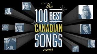 The 100 Best Canadian Songs Ever [upl. by Mohkos]