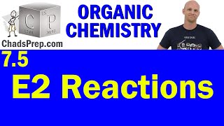 75 E2 Reactions  Organic Chemistry [upl. by Sievert601]