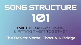 SONG STRUCTURE 101 Pt 1A  THE BASICS Verse Chorus amp Bridge [upl. by Keyes475]