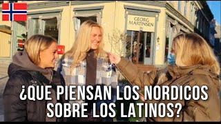 ¿QUÉ PIENSAN LOS NÓRDICOS SOBRE LOS LATINOS  NORUEGA 🇳🇴 [upl. by Neelat]