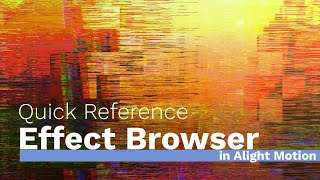 Effect Browser  Quick Reference  Alight Motion [upl. by Gilpin812]