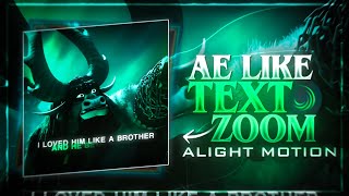 AE LIKE TEXT ZOOM ALIGHT MOTION \  tutorial [upl. by Adnical]