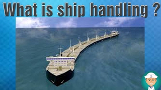 What is ship handling [upl. by Eceinej]