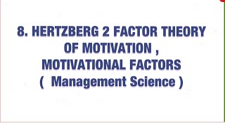 8 Hertzberg 2 factor theory of motivation  hygiene and motivational factors in management MS [upl. by Teodor]