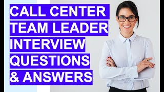 CALL CENTER TEAM LEADER Interview Questions and Answers [upl. by Penrod]