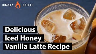 Delicious Iced Honey Vanilla Latte Recipe [upl. by Elodea200]