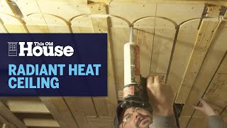 How to Install Radiant Heat Ceilings  This Old House [upl. by Annaicul]