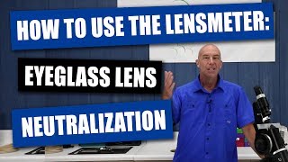 How To Use The Lensmeter  Eyeglass Lens Neutralization [upl. by Ahsilra]