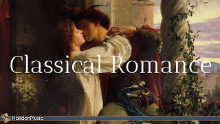 Romantic Classical Music  30 Sweetest Classical Pieces [upl. by Chun]