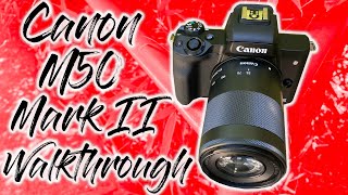 Canon M50 Mark II Walkthrough [upl. by Kralc200]