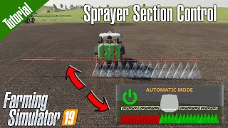 How to use amp add Sprayer Section Control to any sprayer in Farming Simulator 19 [upl. by Hcone]