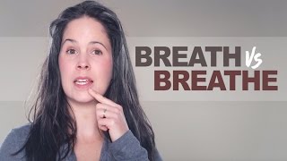 Breath vs Breathe – Pronunciation and Grammar [upl. by Fayth632]