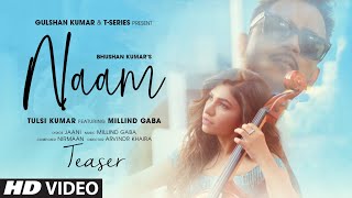 Song Teaser Naam  Tulsi Kumar Ft Millind Gaba  Jaani Nirmaan  Bhushan Kumar  Release ►27 July [upl. by Richela]