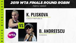 Karolina Pliskova vs Bianca Andreescu  2019 WTA Finals  WTA Highlights [upl. by Natan]