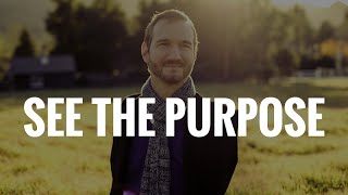 See The Purpose  Motivational Video ft Nick Vujicic [upl. by Nicko]