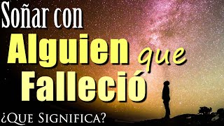 SOÑAR con ALGUIEN que FALLECIÓ ✨⭐️ ¿Qué Significa ¿Qué Mensaje tiene este sueño para ti [upl. by Merat]